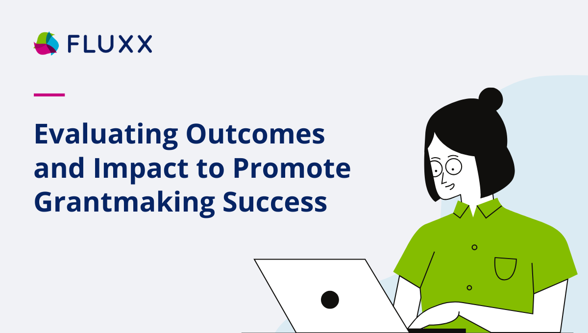Evaluating Outcomes_Impact_Promote_Grantmaking_Success_fluxx