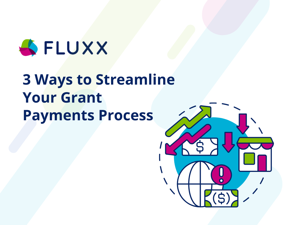 3 Ways to Streamline Your Grant Payments Process